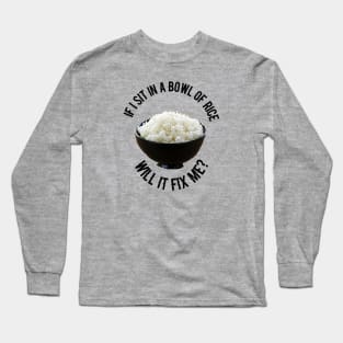 Will It Fix Me Long Sleeve T-Shirt